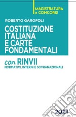 Costituzione italiana e carte fondamentali. Con rinvii normativi, interni e sovranazionali libro