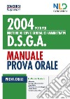Concorso 2004 posti per DSGA Direttore dei servizi generali ed amministrativi. Manuale per la prova orale libro