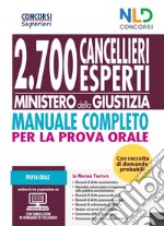 Concorso Cancellieri esperti 2020: manuale completo per la prova orale per il Concorso 2700 Cancellieri Ministero della giustizia. Con raccolta di domande probabili libro