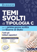 La prima prova scritta. Temi svolti di tipologia C. Tutti gli istituti superiori libro