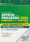 Ufficio del Processo. Quiz commentati e batterie di simulazioni 2024. Nuova ediz. libro