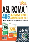 Concorso Asl Roma: Kit completo per 326 Collaboratori Amministrativi Cat. D e 406 Assistenti Amministrativi Cat. C Asl Roma libro