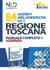 84 posti Assistenti area amministrativa Cat. C. Regione Toscana. Manuale completo + agenda libro