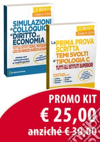 Kit maturità 2020: La prima prova scritta. Temi svolti di tipologia C-Simulazioni di colloquio di diritto ed economia libro