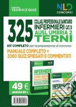 325 collab. professionale sanitario infermieri cat. D. AUSL Umbria 2 Terni. Kit completo per la preparazione al concorso: Manuale completo-2000 quiz spiegati e commentati libro