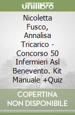 Nicoletta Fusco, Annalisa Tricarico - Concorso 50 Infermieri Asl Benevento. Kit Manuale +Quiz libro
