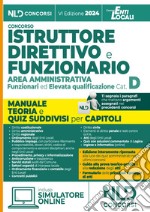 Manuale Istruttore direttivo e Funzionario dell'area amministrativa cat. D. Manuale teoria e quiz suddivisi per ciascun capitolo libro