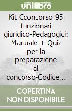 Kit Cconcorso 95 funzionari giuridico-Pedagogici: Manuale + Quiz per la preparazione al concorso-Codice penale ragionato libro