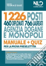 Concorso 1226 posti agenzia delle Dogane e dei Monopoli. Manuale completo + Quiz per la prova preselettiva libro