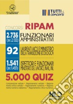 5000 quiz di logica RIPAM. Oltre 5000 quiz per la prova scritta dei concorsi 2736 Funzionari Amministrativi + 92 Agenzia Italiana Ministero della Transizione Italiana + 1541 Ispettori e Funzionari del Lavoro Inail e INL libro