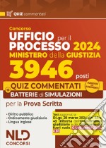 Concorso Ufficio del processo 3946 posti (UPP) Ministero della Giustizia 2024. Quiz commentati e batterie di simulazioni 2024. Con espansione online libro