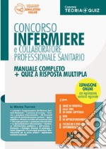 Concorso infermiere e collaboratore professionale sanitario. Manuale completo + quiz a risposta multipla. Con espansione online libro