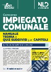 Impiegato comunale. Manuale + test di verifica suddivisi per capitoli per la preparazione al concorso. Con software di simulazione libro