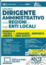 Manuale dirigente amministrativo nelle regioni e negli enti locali, con domande a risposta aperta e temi svolti. Con software di simulazione libro