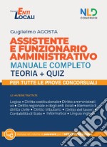 Assistente amministrativo. Manuale completo per i concorsi. Nuova ediz. libro