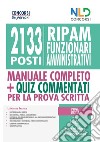 Concorso 2133 funzionari amministrativi RIPAM: Manuale + quiz per la prova preselettiva. Nuova ediz. libro