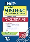 TFA. Tirocinio formativo attivo. Docenti di sostegno scuola dell'infanzie e primaria. Manuale di preparazione con teoria, quesiti e test libro