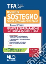 TFA. Tirocinio formativo attivo. Docenti di sostegno scuola secondaria di I e II grado. Manuale di preparazione con teoria, quesiti e test. Con espansione online