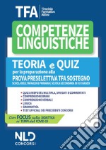 TFA. Competenze linguistiche. Teoria e quiz per la preparazione alla prova preselettiva. TFA sostegno. Nuova ediz. libro