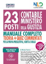 23 posti contabile Ministero della Giustizia. Manuale completo. Teoria + quiz commentati per la prova preselettiva, scritta e orale. Con software di simulazione libro