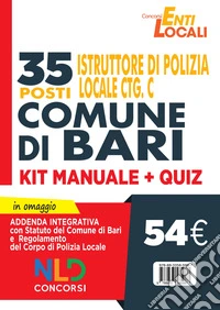 Comune di Bari. 35 posti istruttore di polizia locale Cat. C. Kit Manuale + Quiz libro