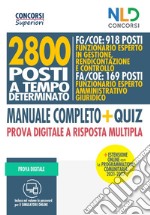 2800 posti a tempo determinato FG/COE: Funzionario esperto in gestione, rendicontazione e controllo. FA/COE: Funzionario esperto amministrativo giuridico. Manuale completo + quiz. Prova digitale a risposta multipla. Con Contenuto digitale per accesso on libro