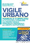 Vigile urbano. Manuale completo per la preparazione ai concorsi nella Polizia locale: municipale e provinciale per agenti e sottufficiali. Con software di simulazione libro di Di Capua Giovanni Benigni Roberto