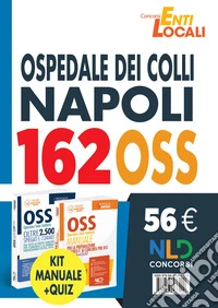Concorso 162 posti OSS Ospedale dei Colli Napoli: kit OSS 2021 manuale + quiz. Nuova ediz. libro