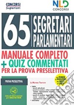 Concorso 65 segretari parlamentari. Manuale completo + quiz commentati per la prova selettiva. Con software di simulazione libro