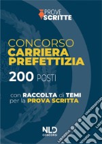 Manuale completo per le prove scritte 200 posti carriera prefettizia. Nuova ediz. libro