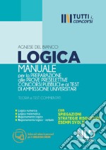 Manuale di logica per la preparazione alle prove preselettive dei concorsi pubblici e ai test di ammissione universitari libro