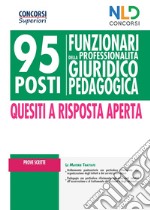 95 funzionari giuridico-pedagogico. Manuale completo per prove scritte. Nuova ediz. libro