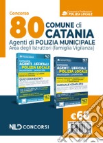 Concorso 80 agenti polizia locale Catania. Manuale per i concorsi completi di tutte le materie + quiz commentati. Nuova ediz. libro