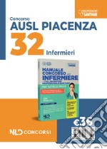 Concorso 32 infermieri AUSL Piacenza 2024. Manuale. Nuova ediz. libro