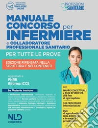 Concorso per infermiere e collaboratore professionale sanitario. Manuale per tutte le prove. Nuova ediz. libro