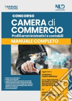 Concorso Camera di Commercio. Manuale completo per profili amministrativi e contabili. Con software di simulazione libro