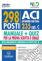 Concorso ACI: manuale + quiz completo per il concorso 298 posti Cat. C. Con software di simulazione libro