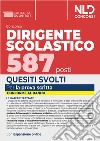 Concorso 587 posti dirigente scolastico. Quesiti svolti. Per la prova scritta libro