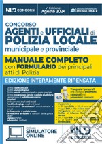 Concorso agenti e ufficiali di Polizia locale municipale e provinciale. Manuale completo. Con simulatore online libro