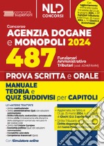 Concorso 487 posti Agenzia delle Dogane. Profilo Adm/Famm. Manuale per la prova scritta libro