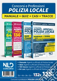 Kit 4 Concorso agenti e ufficiali polizia locale: Manuale 2024 + Quiz commentati 2024 + 130 tracce + 64 casi pratici ufficiali libro