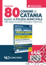 Concorso 80 agenti polizia locale Catania. Manuale per i concorsi completi di tutte le materie. Nuova ediz. libro