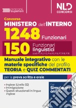 Concorso per 1248 posti Ministero dell'Interno. Manuale con teoria e test di verifica per il profilo da 150 Funzionari Linguistici libro