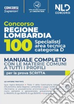 Concorso per 100 posti specialisti area tecnica Cat. D Regione Lombardia. Manuale completo con le materie comuni a tutti i profili. Con espansione online libro