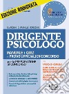 Dirigente psicologo. Manuale + quiz per la preparazione al concorso. Nuova ediz. Con Contenuto digitale per accesso on line: aggiornamento online libro