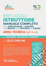 Concorso per istruttore e istruttore direttivo area tecnica enti locali, categoria C e D. Manuale completo + quiz per la preparazione al concorso. Nuova ediz. Con aggiornamento online. Con software di simulazione libro