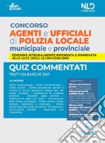 Concorso agenti e ufficiali di Polizia locale municipale e provinciale. Quiz commentati tratti da banche dati. Con software di simulazione libro