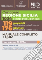 Concorso 1024 Regione Sicilia. Manuale Completo. Quiz per 119 Specialisti + 176 istruttori amministrativo contabili nei Centri per l'impiego. Con software di simulazione libro