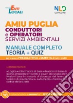 Concorso AMIU Regione Puglia per conduttori e operatori servizi ambientali. Manuale completo. Quiz. Con software di simulazione libro