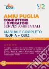 Concorso AMIU Regione Puglia per conduttori e operatori servizi ambientali. Manuale completo. Quiz. Con software di simulazione libro